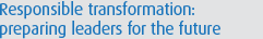 Responsible transformation: preparing leaders for the future