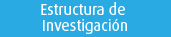 Estructura de Investigación